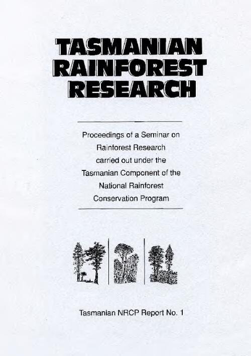 Tasmanian rainforest research : proceedings of a seminar on rainforest research / carried out under the Tasmanian component of the National Rainforest Conservation Program
