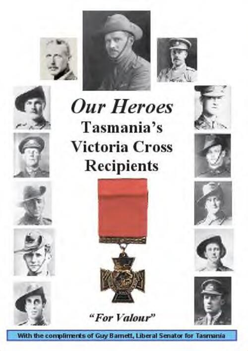 Our heroes : Tasmania's Victoria Cross recipients / Guy Barnett