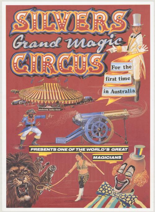 Silvers Grand Magic Circus for the first time in Australia : presents one of the world's great magicians / BWR
