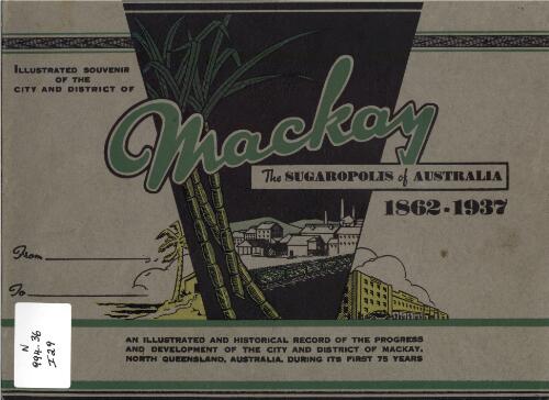 Illustrated souvenir of the city and district of Mackay: the sugaropolis of Australia 1862-1937