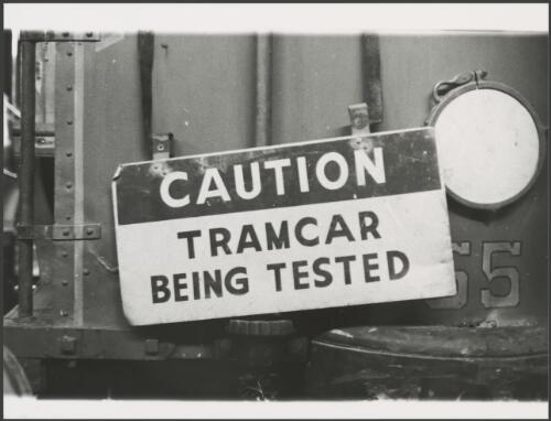 Sign on front of tram: Caution tramcar being tested, Brisbane Tramway Museum, Queensland, ca. 1976 [picture]