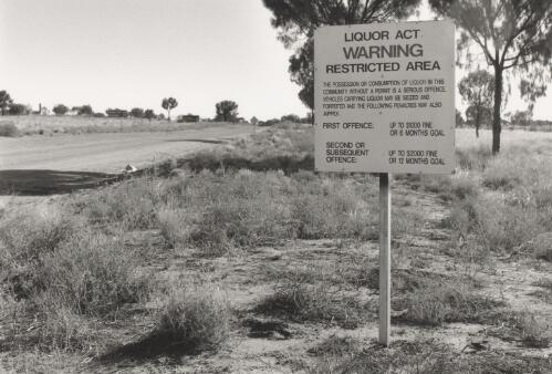 Liquor Act warning sign on Aboriginal community land [picture] / Bob Miller