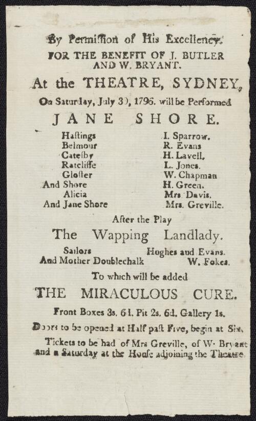 For the benefit of J. Butler and W. Bryant : at the Theatre, Sydney on July 30, 1796 will be performed Jane Shore ... : after the play The Wapping landlady ... to which will be added The miraculous cure