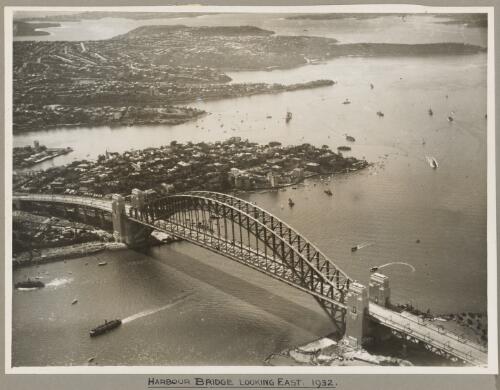 Sydney Harbour Bridge looking east, 19 March 1932 [picture] / E. W. Searle