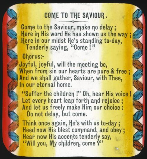 Words of the hymn Come to the Saviour [transparency] : a lantern slide used by the A.I.M. for publicity in South Australia