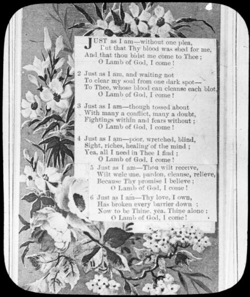 Words of the hymn Just as I am [transparency] : a lantern slide used in A.I.M. lectures