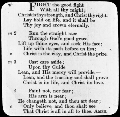 Words of the hymn Fight the good fight [transparency] : a lantern slide used at Dunbar, Cape York