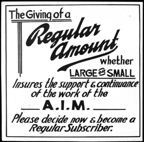 The giving of a regular amount whether large or small insures the support & continuance of the work of the A.I.M. [transparency] / [John Flynn?]