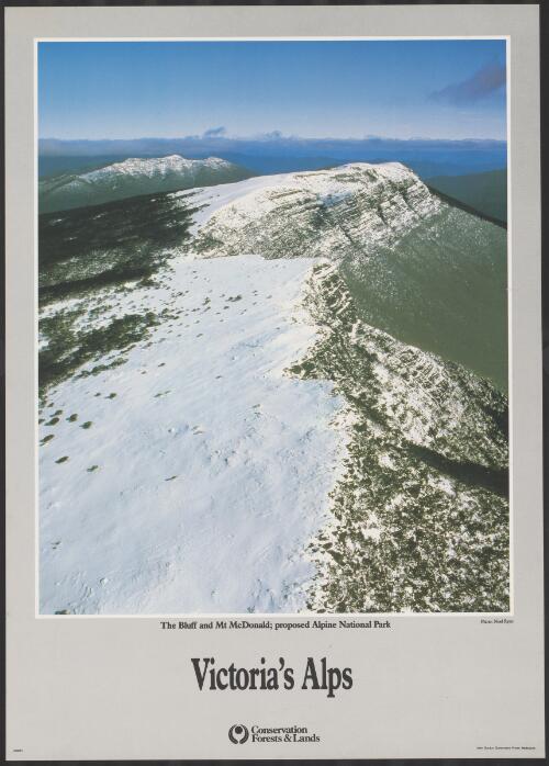 Victoria's Alps : the Bluff and Mt McDonald; proposed Alpine National Park