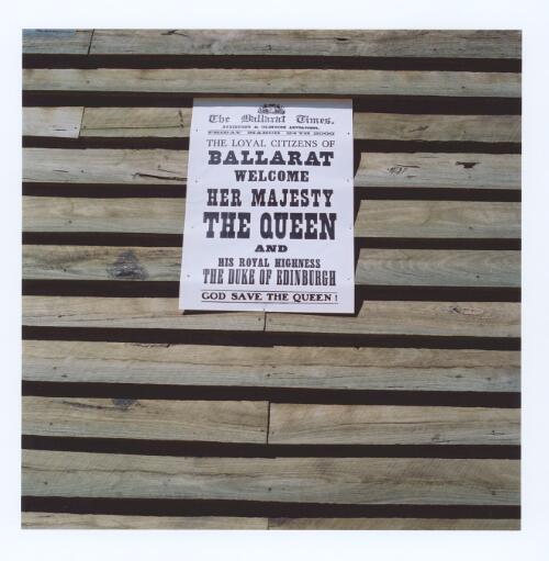 [A poster to welcome the Queen to Ballarat is nailed to one of the buildings at Sovereign Hill, Friday 24th March 2000] [picture] / Matthew Sleeth