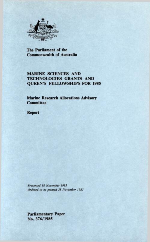 Report on Marine Sciences and Technologies Grants and Queen's Fellowships for 1985 : Grants approved and Fellowships awarded / Department of Science, Marine Research Allocations Advisory Committee