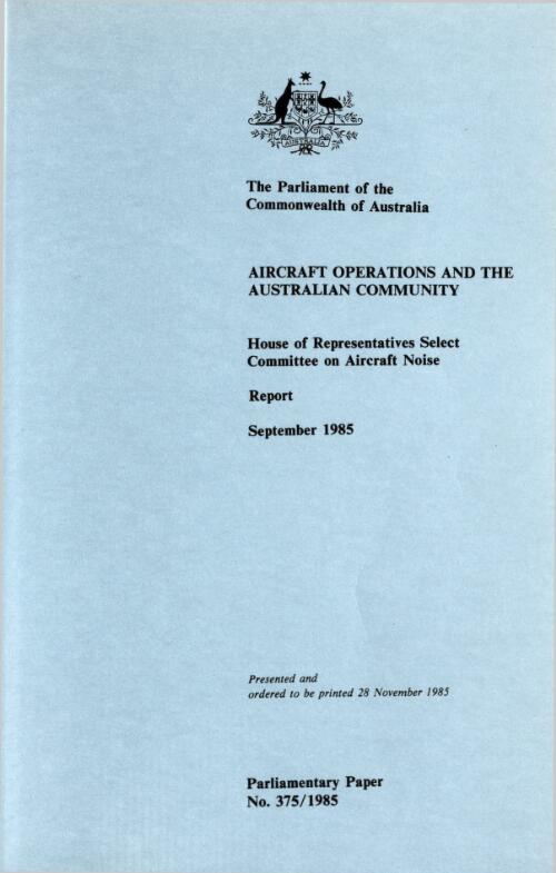Aircraft operations and the Australian community / House of Representatives Select Committee on Aircraft Noise report, September 1985