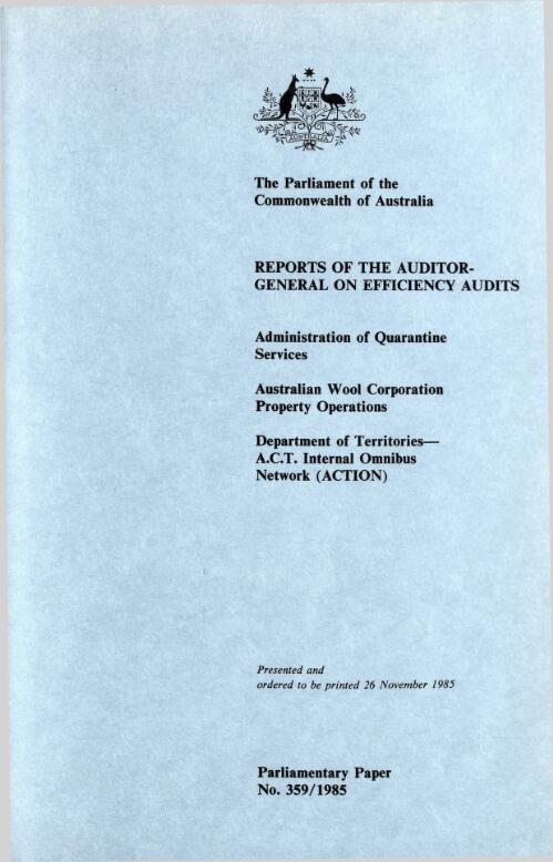 Reports of the Auditor-General on efficiency audits : Administration of Quarantine Services, Australian Wool Corporation Property Operations, Department of Territories - A.C.T. Internal Omnibus Network (ACTION)