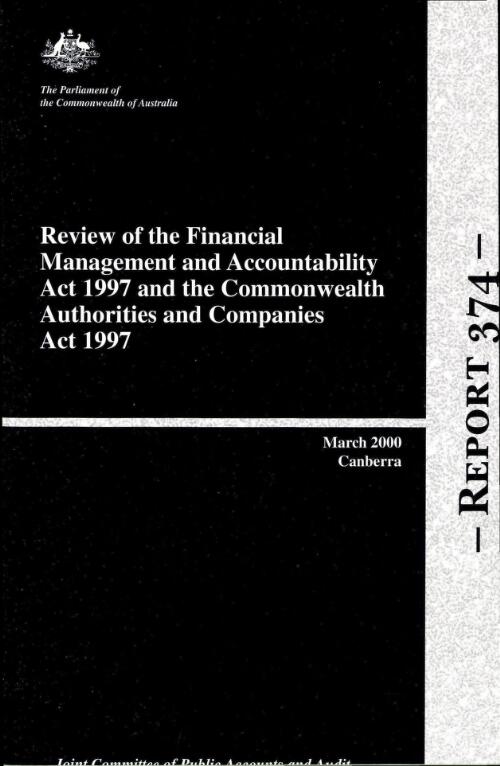 Review of the Financial Management and Accountability Act 1997 and the Commonwealth Authorities and Companies Act 1997 / Joint Committee of Public Accounts and Audit
