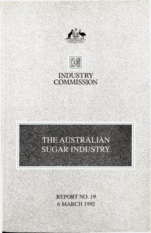 The Australian sugar industry / Industry Commission
