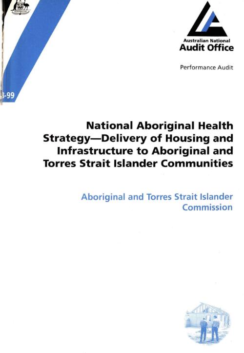 National Aboriginal Health Strategy -- delivery of housing and infrastructure to Aboriginal and Torres Strait Islander communities : Aboriginal and Torres Strait Islander Commission / the Auditor-General