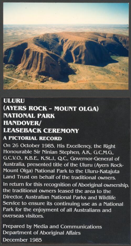 Uluru (Ayers Rock-Mt. Olga) National Park Handover/Leaseback Ceremony, a pictorial record [picture] / prepared by Media and Communications, Department of Aboriginal Affairs