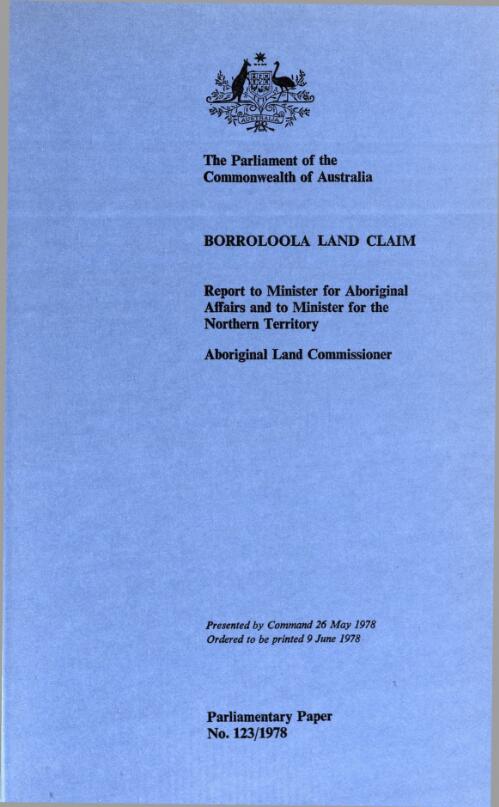 Borroloola land claim : report to Minister for Aboriginal Affairs and to Minister for the Northern Territory / Aboriginal Land Commissioner