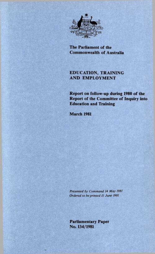 Education, training and employment : report on follow-up during 1980 of the Committee of Inquiry into Education and Training, March 1981