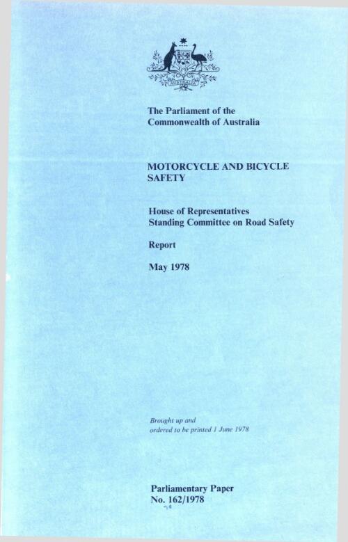 Motorcycle and bicycle safety : report, May 1978 / House of Representatives Standing Committee on Road Safety