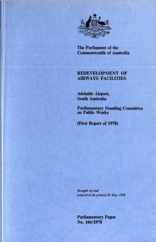 Redevelopment of airways facilities, Adelaide Airport, South Australia (first report of 1978) / Parliamentary Standing Committee on Public Works