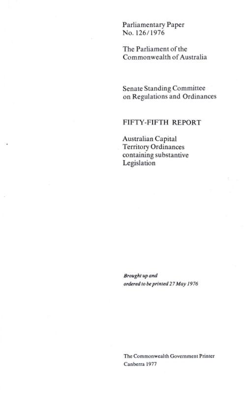 Fifty-fifth report : Australian Capital Territory ordinances containing substantive legislation / Senate Standing Committee on Regulations and Ordinances