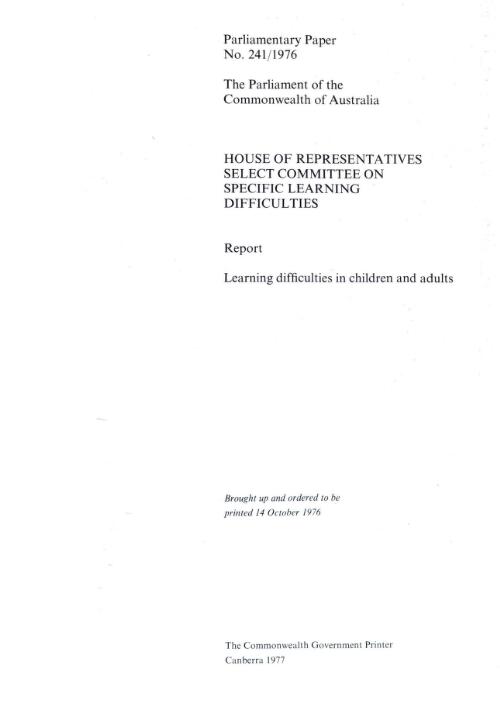 Learning difficulties in children and adults / House of Representatives Select Committee on Specific Learning Difficulties