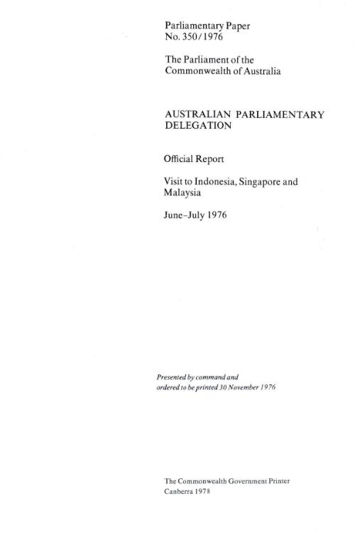 Official report : visit to Indonesia, Singapore and Malaysia, June-July 1976 / Australian Parliamentary Delegation