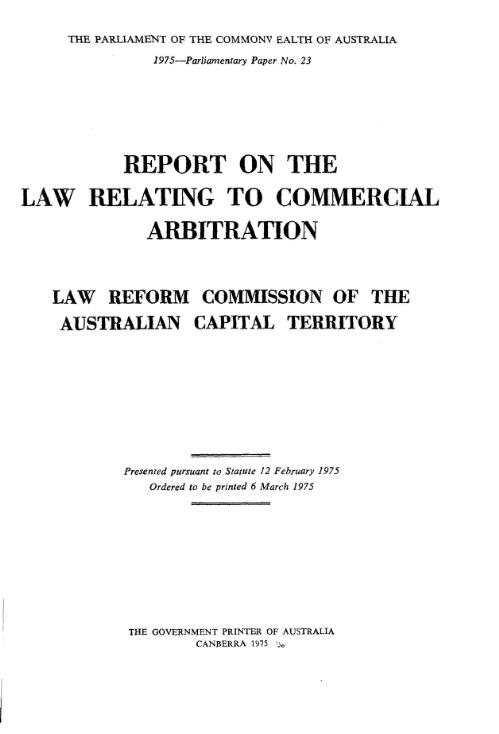 Report on the law relating to commercial arbitration / Law Reform Commission of the Australian Capital Territory
