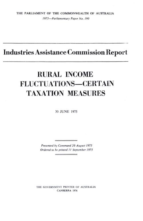 Rural income fluctuations - certain taxation measures, 30 June 1975 / Industries Assistance Commission