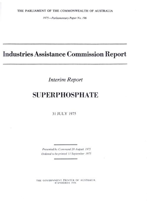 Superphosphate : interim report, 31 July 1975 / Industries Assistance Commission