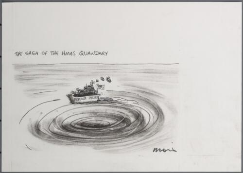 "The saga of the HMAS Quandary, refugee policy", 2001 [picture] / Moir