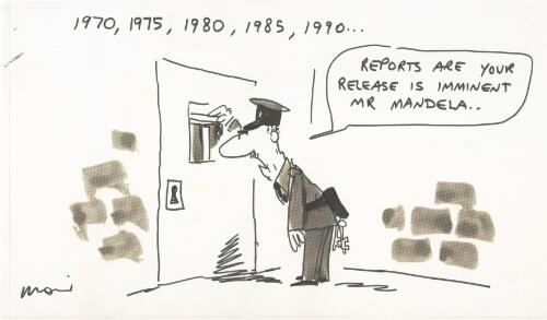 "Reports are your release is imminent, Mr Mandela - " [jail warder to Nelson Mandela] [picture] / Moir