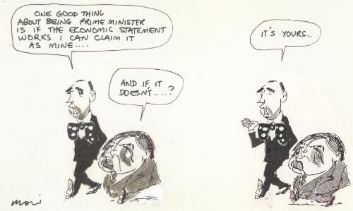 "One good thing about being Prime Minister is if the economic statement works I can claim it as mine - " [Paul Keating, to Treasurer John Dawkins] [picture] / Moir