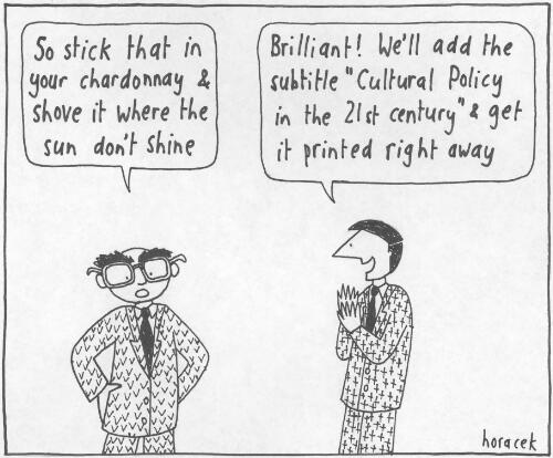 Stick that in your chardonnay [picture] cultural policy in the 21st century / Judy Horacek