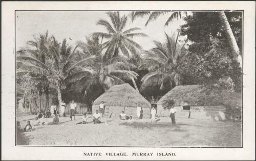 Native village, Murray Island, [Torres Straits, ca.1917-1920] [picture]