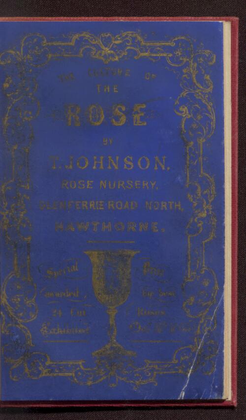 The culture of the rose / by Thomas Johnson