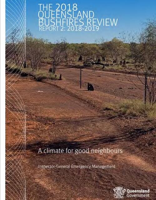 The 2018 Queensland bushfires review : a climate for good neighbours / Inspector-General Emergency Management