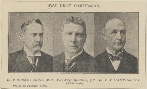 The Dean commission, Dr. P. Sydney Jones, M.D., Francis Rogers, Q.C. and Dr. F. N. Manning, M.D., 1895 [picture] / Photos by Freeman & Co