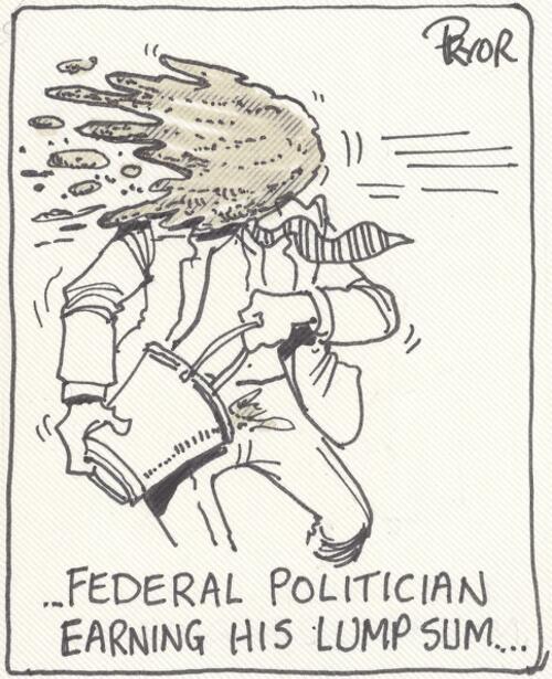 Federal politician earning his lump sum [picture] / Pryor