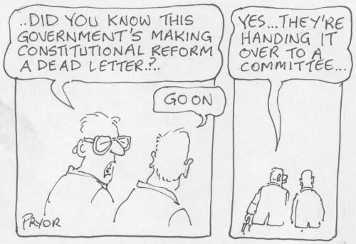 "Did you know this government's making constitutional reform a dead letter?" [picture] / Pryor