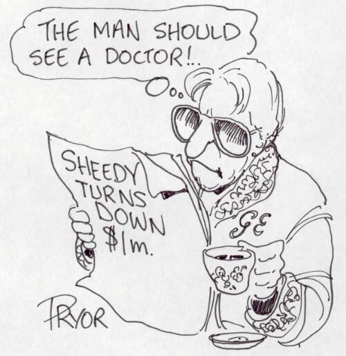 "The man should see a doctor!" [Geoffrey Edelsten] [picture] / Pryor