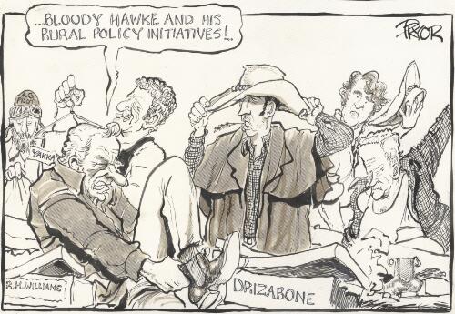 "Bloody Hawke and his rural policy incentives!" [Gareth Evans, Bill Hayden, Mick Young, Paul Keating, Peter Walsh and John Button] [picture] / Pryor