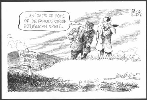 "An' dat's de home of de famous Oirish republican spirit" [Paul Keating with Irish pig farmer, looking at McGonigle's bog] [picture] / Pryor