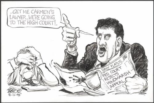 "Get me Carmen's lawyer - we're going to the High Court" [Robert Tickner, Minister for Aboriginal and Torres Strait Islander Affairs, after the Federal Court rejected the Hindmarsh Island Bridge appeal] [picture] / Pryor