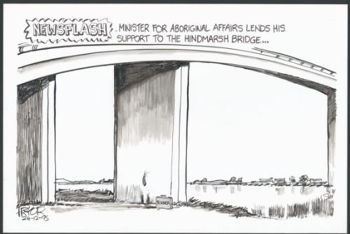 Newsflash - Minister for Aboriginal Affairs lends his support to the Hindmarsh Island bridge [Robert Tickner concreted into a pillar] [picture] / Pryor