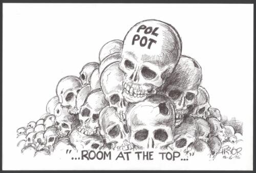 "Room at the top" [A skull with inscription Pol Pot on top of a heap of other skulls] [picture] / Pryor