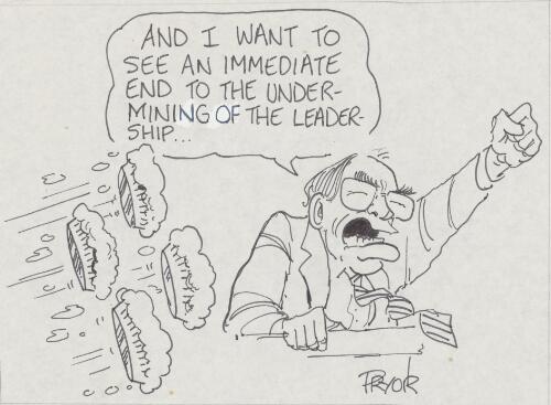 "And I want to see an immediate end to the undermining of the leadership" : John Howard's response to speculation of the opposition leadership, 1989 [picture] / Pryor