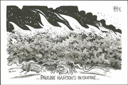 Pauline Hanson's bushfire, 1997 [picture] / Pryor