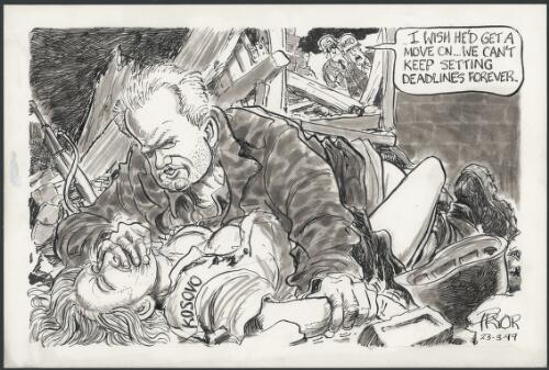 I wish he'd get a move on - We can't keep setting deadlines forever - Milocevic raping Kosovo, 1999 [picture] / Pryor